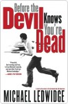 Before the Devil Knows You're Dead - Michael Ledwidge