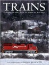 Trains: A Photographic Tour of America's Railways - Brian Solomon