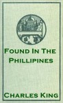 Found in the Phillipines - Charles King