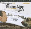 Chicken Soup for the Soul: What I Learned from the Dog: 101 Stories about Life, Love, and Lessons - Jack Canfield, Mark Victor Hansen, Amy Newmark, Wendy Diamond