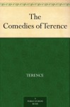 The Comedies of Terence - Terence, George Colman