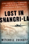 Lost in Shangri-la: The Epic True Story of a Plane Crash into the Stone Age - Mitchell Zuckoff
