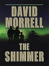 The Shimmer - David Morrell