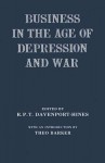 Business in the Age of Depression and War - Richard Davenport-Hines