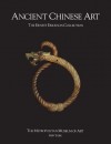 Ancient Chinese Art: The Ernest Erickson Collection in The Metropolitan Museum of Art - Maxwell K. Hearn