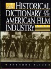 The New Historical Dictionary Of The American Film Industry - Anthony Slide, Slide Anthony