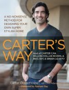 Carter's Way: A No-Nonsense Method for Designing Your Own Super Stylish Home - Carter Oosterhouse, Chris Peterson, Rachael Ray