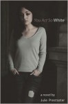 You Act So White - Julie Prestsater