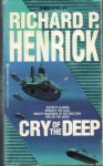 CRY OF THE DEEP - Richard P. Henrick, Richard P. Henrick