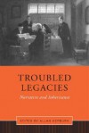 Troubled Legacies: Narrative and Inheritance - Allan Hepburn