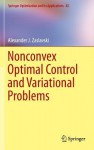 Nonconvex Optimal Control and Variational Problems (Springer Optimization and Its Applications) - Alexander J. Zaslavski