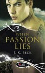 When Passion Lies - J.K. Beck