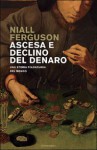 Ascesa e declino del denaro - Niall Ferguson, Paolo Canton