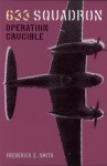 633 Squadron Operation Crucible - Frederick E. Smith