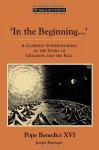 In the Beginning - Pope Benedict XVI