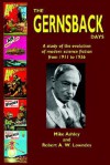 The Gernsback Days: The Evolution Of Modern Science Fiction From 1911 1936 - Mike Ashley, Robert A.W. Lowndes