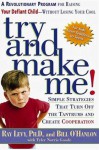 Try and Make Me!: A Revolutionary Program for Raising Your Defiant Child Without Losing Your Cool - Bill O'Hanlon, Tyler Norris Goode