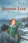 Boston Jane: An Adventure - Jennifer L. Holm