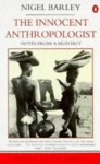 The Innocent Anthropologist: Notes from a Mud Hut (Travel Library) - Nigel Barley
