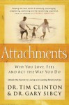 Attachments: Why You Love, Feel, and Act the Way You Do - Tim Clinton