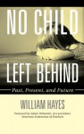 No Child Left Behind: Past, Present, and Future - William Hayes