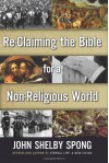 Re-Claiming the Bible for a Non-Religious World - John Shelby Spong