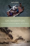 On Migration: Dangerous Journeys and the Living World - Ruth Padel