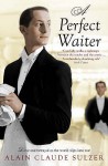 A Perfect Waiter - Alain Claude Sulzer, John Brownjohn