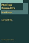 Major Fungal Diseases of Rice: Recent Advances - S. Sreenivasaprasad, R. Johnson