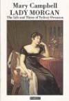 Lady Morgan: The Life and Times of Sydney Owenson - Mary Campbell