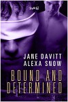 Bound and Determined - Jane Davitt, Alexa Snow