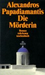 Die Mörderin - Alexandros Papadiamantis, Αλέξανδρος Παπαδιαμάντης