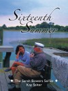 Sixteenth Summer: The Sarah Bowers Series - Kay Salter