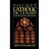 Modern Catholic Dictionary - John A. Hardon