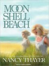 Moon Shell Beach: A Novel (MP3 Book) - Nancy Thayer, Renée Raudman