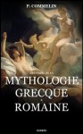 Mythologie grecque et romaine (French Edition) - P. Commelin, Hærès Publishing