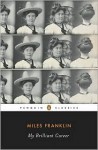 My Brilliant Career - Miles Franklin, Sandra Gilbert