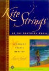 Kite Strings of the Southern Cross: A Woman's Travel Odyssey (Travelers' Tales Footsteps) (Large Print 16pt) - Laurie Gough