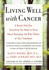 Living Well with Cancer: A Nurse Tells You Everything You Need to Know - Katen Moore, Libby Schmais