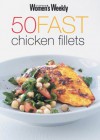 50 Fast Chicken Fillets ("Australian Women's Weekly") - Pamela Clark