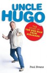 Uncle Hugo: The Story of the Wee Man from Strabane - Paul Evans