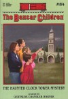 The Haunted Clock Tower Mystery The Boxcar Children #84 - Gertrude Chandler Warner