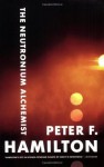 The Neutronium Alchemist (The Night's Dawn) - Peter F. Hamilton