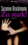 Zu Stark! - Suzanne Brockmann, Leo Strohm