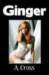 Ginger - A. Cross