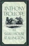 The Small House at Allington - Anthony Trollope, James R. Kincaid