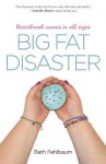 Big Fat Disaster - Beth Fehlbaum