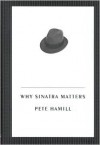 Why Sinatra Matters - Pete Hamill