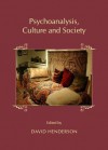 Psychoanalysis, Culture and Society - David Henderson