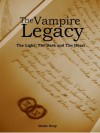 The Vampire Legacy II; The Light, the Dark, the Heart - Dawn Gray